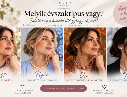Melyik évszaktípus vagy? Így válassz gyöngy ékszert a színeidhez